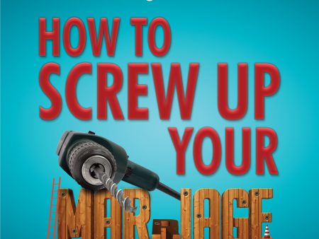 How to Screw Up Your Marriage: Audiobook on Sale