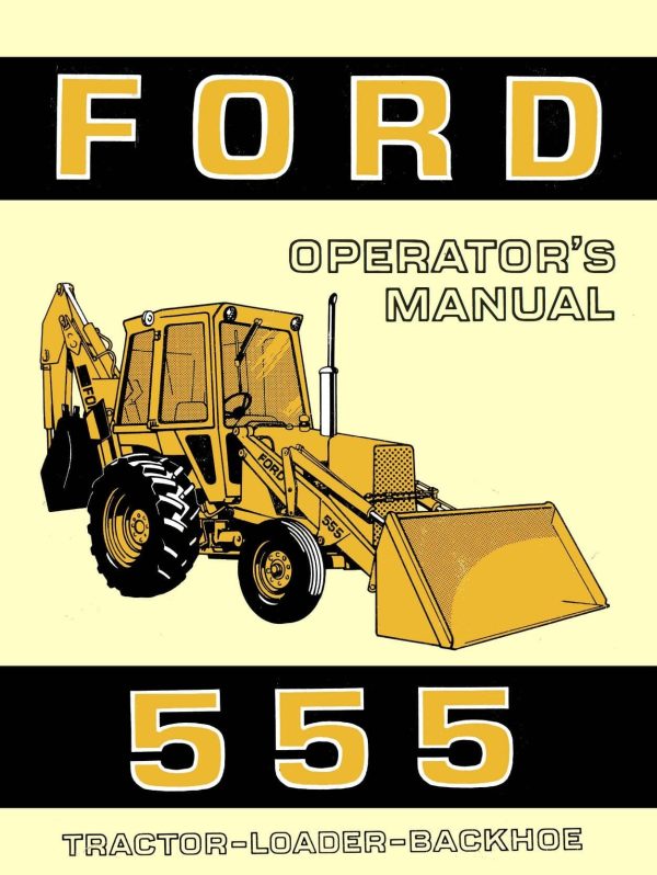 Ford 555 Tractor-Loader-Backhoe - Operator s Manual Online now