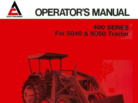 Allis-Chalmers 400 Series Farm Loader - Operator s Manual Online Hot Sale