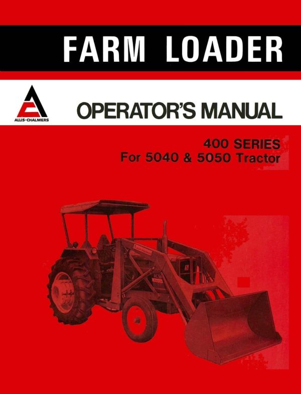 Allis-Chalmers 400 Series Farm Loader - Operator s Manual Online Hot Sale